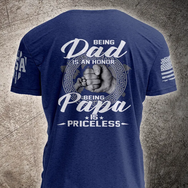 Being Dad Is An Honor Being Papa Is Priceless, Custom Dad & Papa Shirt, Father's Day Gift T-Shirt