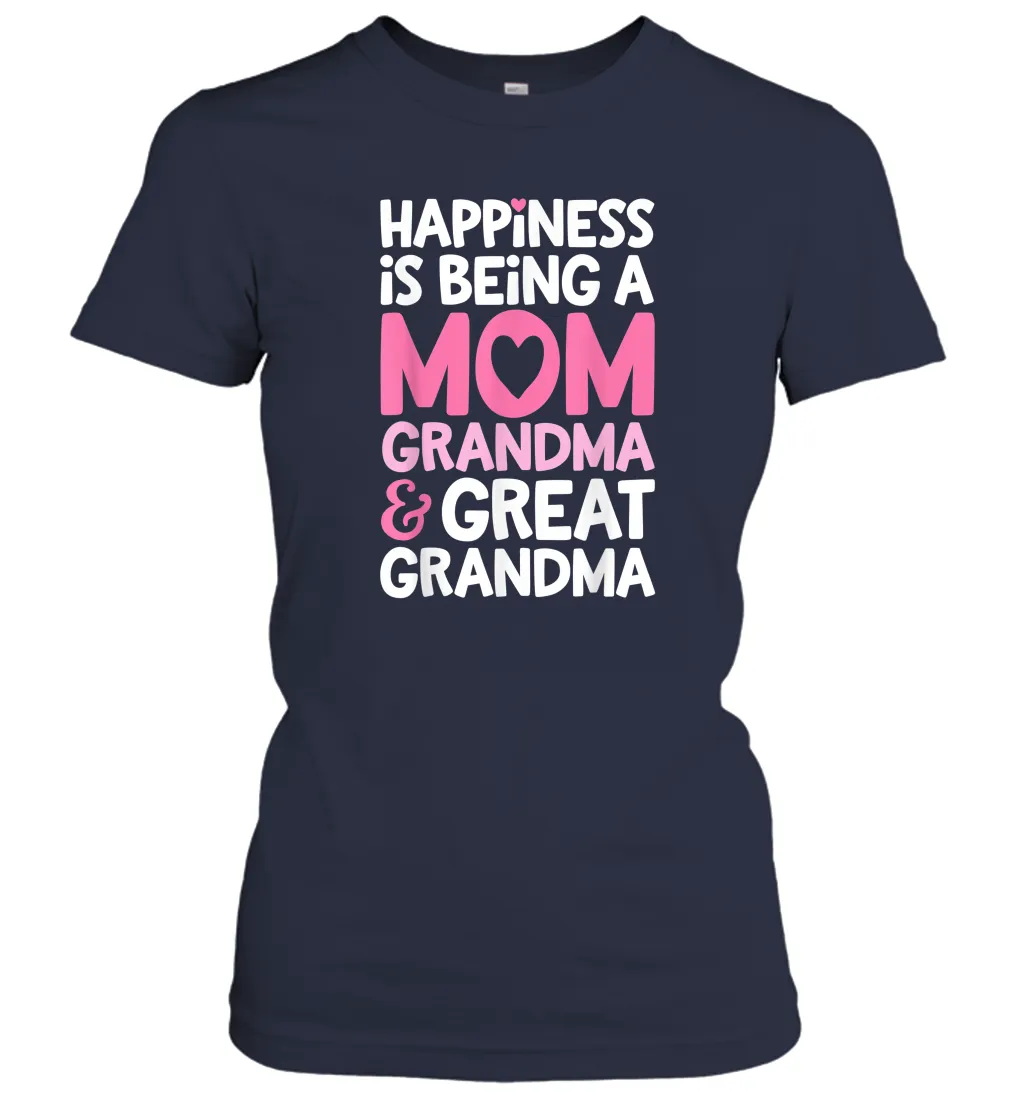 Happiness Is Being A Mom Grandma And Great Grandma Mother Women Cotton T-Shirt