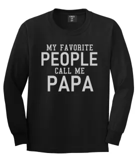 My Favorite People Call Me Papa Father Dad Mens Long Sleeve T-Shirt