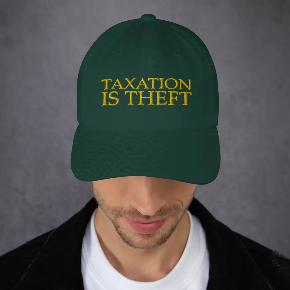 Taxation is theft Dad hat